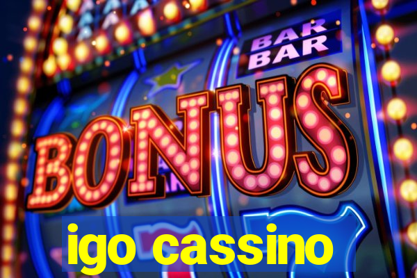 igo cassino